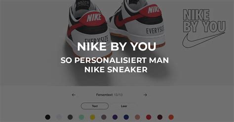 Nike By You: Der Weg zu einzigartigen & individuellen Sneaker